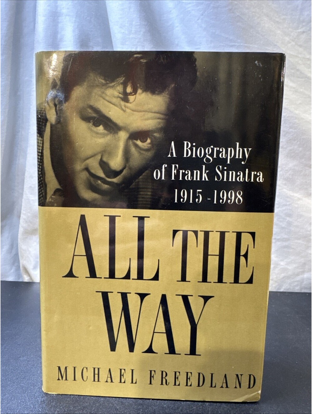 All the Way : A Biography of Frank Sinatra, 1915-1998 by Michael Freedland